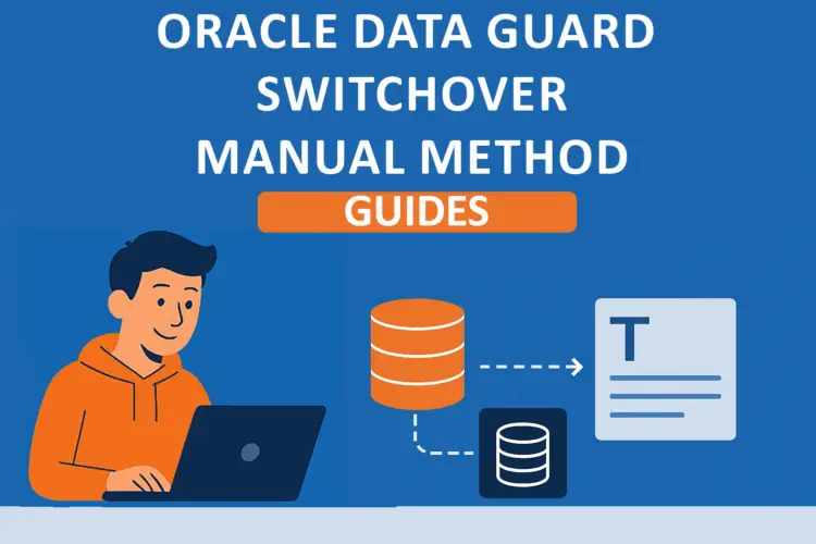 How to Perform Oracle Data Guard Switchover Manually in 5 Easy Steps