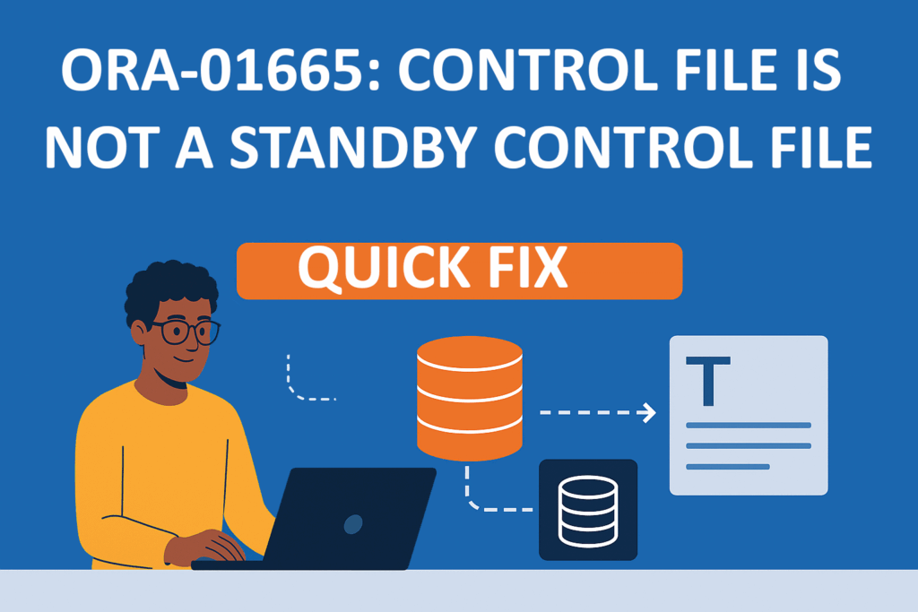 ORA-01665: Control File Is Not a Standby Control File - DBAInsight