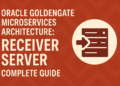 Oracle GoldenGate Microservices Architecture Receiver Server