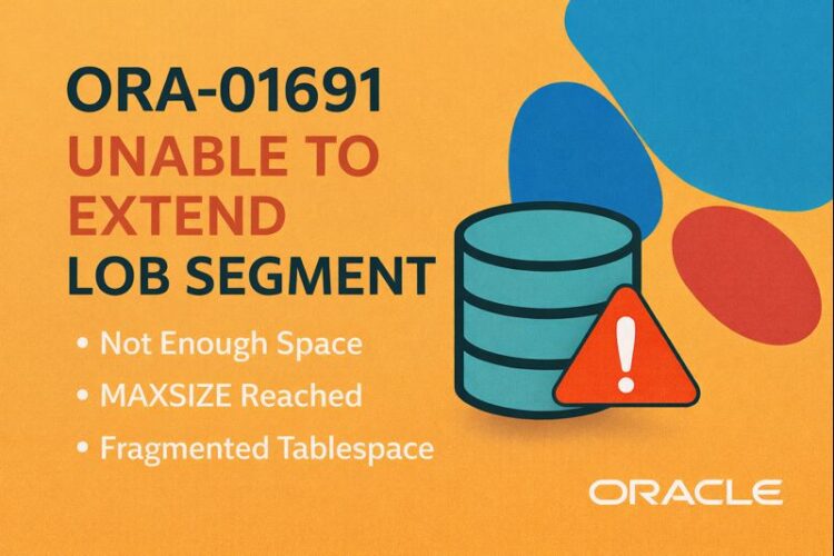 ORA-01691: Unable to Extend LOB Segment