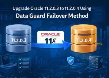 Oracle 11g Upgrade Guide: 11.2.0.3 to 11.2.0.4 Using Data Guard