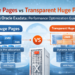 Huge Pages vs Transparent Huge Pages in Oracle Exadata: Performance Optimization Guide
