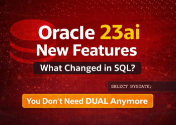 Oracle Database 23ai New Features – A Practical Guide for Developers and DBAs