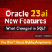 Oracle Database 23ai New Features – A Practical Guide for Developers and DBAs