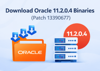 Download Oracle 11.2.0.4 Binaries (Patch 13390677) – Complete Guide