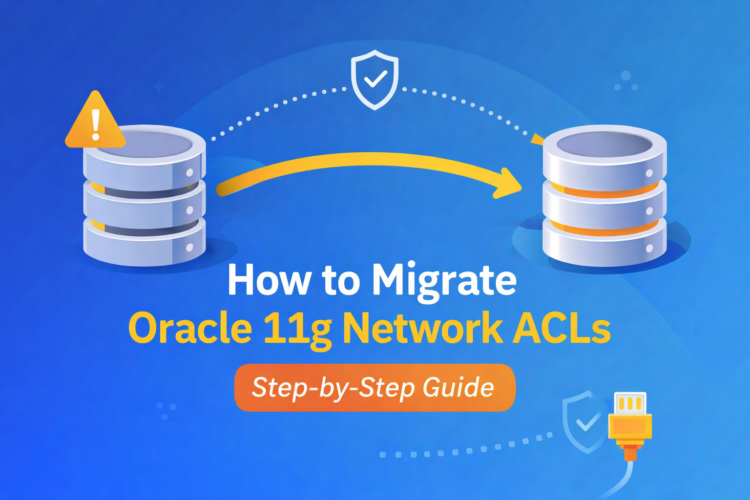 How to Get List of ACLs in Oracle 11g and Migrate Them to Another Database (Complete Guide)