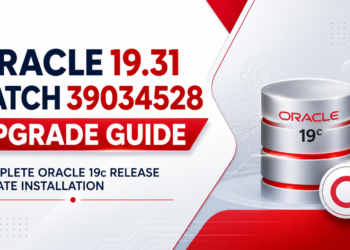 Oracle 19.31 Patch 39034528 Upgrade Guide: Complete Step-by-Step Oracle Database Release Update Installation