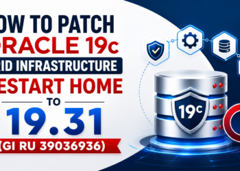 How to Patch Oracle 19c Grid Infrastructure Restart Home to 19.31 (GI RU 39036936): Complete Step-by-Step Upgrade Guide