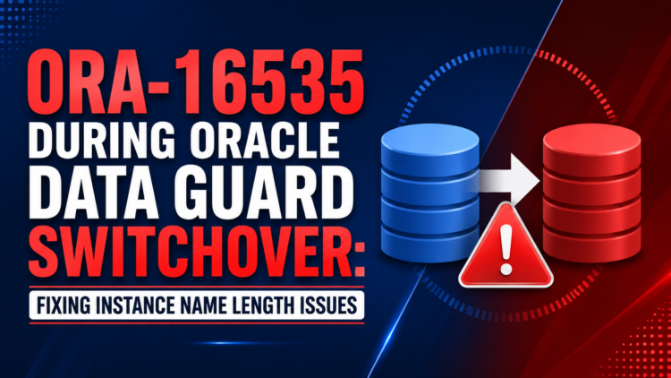 ORA-16535 During Data Guard Switchover: Oracle Clusterware Prevented Completion of Broker Operation