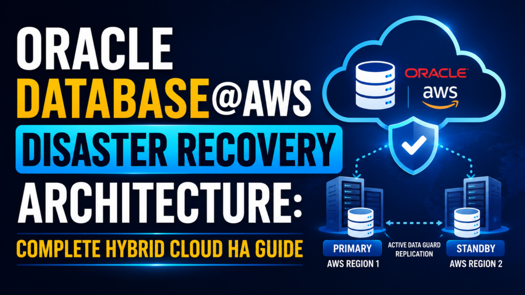Disaster Database Resource Oracle Database@AWS Disaster Recovery Architecture: Complete Hybrid ...