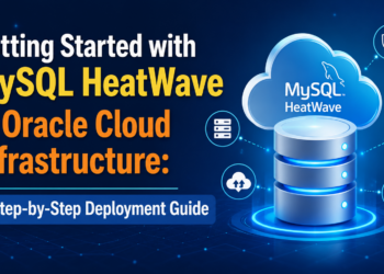 Getting Started with MySQL HeatWave on Oracle Cloud Infrastructure: A Step-by-Step Deployment Guide