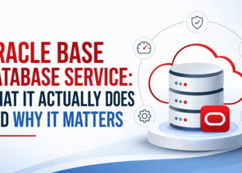 Oracle Base Database Service: What It Actually Does and Why It Matters