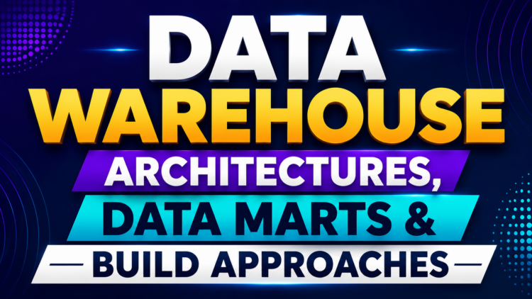 Data Warehouse Architectures, Data Marts, and How You Actually Build the Thing