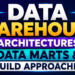 Data Warehouse Architectures, Data Marts, and How You Actually Build the Thing