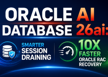 Oracle AI Database 26ai: Smarter Draining and 10x Faster RAC Recovery — What This Actually Means for Your Maintenance Windows