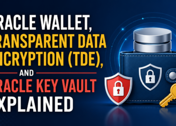 Oracle Wallet, Transparent Data Encryption (TDE), and Oracle Key Vault Explained