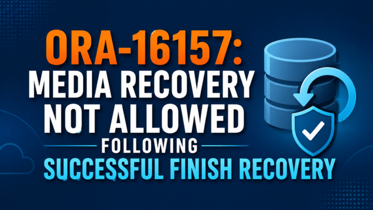 ORA-16157: Media Recovery Not Allowed Following Successful FINISH Recovery