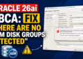 Oracle 26ai DBCA: Fix “There Are No ASM Disk Groups Detected” Error