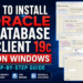 Oracle Database 19c Client Installation on Windows: Step-by-Step Guide