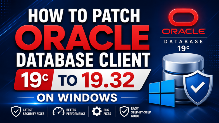 How to Patch Oracle Database Client 19c to Release Update (RU) 19.32 on Windows – Step-by-Step Guide
