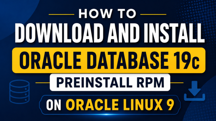 Download and Install Oracle Database 19c Preinstallation RPM on Oracle Linux 9