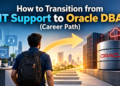How to Transition from IT Support to Oracle Database Administration