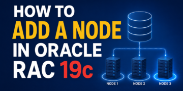 How to Add a Node in Oracle RAC 19c – Complete Step-by-Step Guide