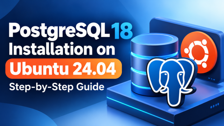 Installing PostgreSQL 18 on Ubuntu 24.04 and Configuring Database Parameters